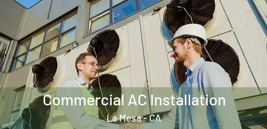  Commercial AC Installation La Mesa - CA