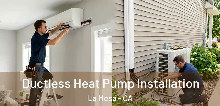  Ductless Heat Pump Installation La Mesa - CA