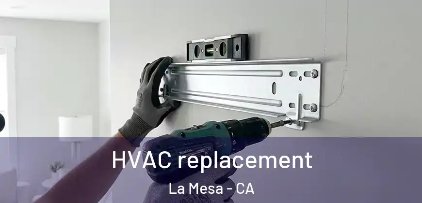 HVAC replacement La Mesa - CA