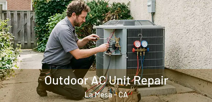 Outdoor AC Unit Repair La Mesa - CA